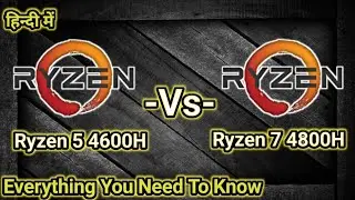Ryzen 5 4600H Vs Ryzen 7 4800H | Detailed Comparison | Ryzen 5 4600H | Ryzen 7 4800H