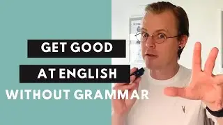 Is it possible to improve English without grammar?