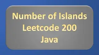 Number of Islands - LeetCode 200 - Java