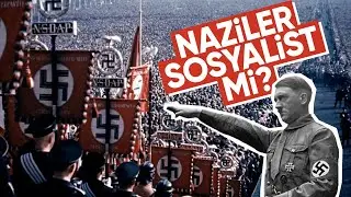 Naziler ve Hitler gerçekten sosyalist miydi?