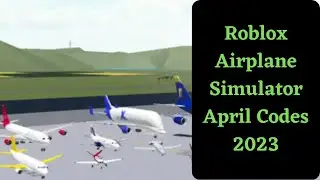 Roblox Airplane Simulator Codes