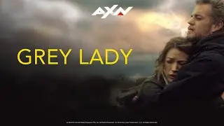 AXN VIỆT NAM 09/2022 | QUÝ CÔ MÀU XÁM