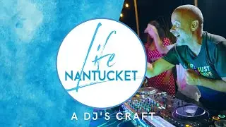 Nantucket Life: A DJ's Craft (10.30.22)
