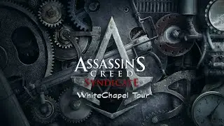 Assassins Creed Synidcate Tour Exploring White Chapel District 1868