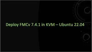 Deploy FMCv 7 4 1 in KVM on Ubuntu 22 04