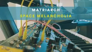 Moog Matriarch - Ambient Cinematic Pad: Space Melancholia (Strymon BigSky)