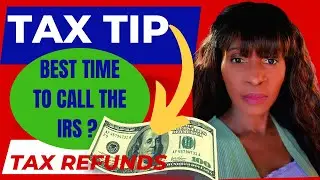 DELAYED TAX REFUNDS 2023⛔️ When is The Best Time to Call the IRS?? 