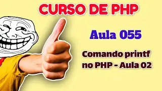 Curso de PHP - Aula 055 - PHP do Zero para Iniciantes - Comando printf no PHP - Parte 2