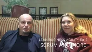 Lean Business Agility E013: Scrum and More with Joanne Perold