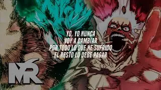MegaR ft. Kballero - Deku VS. Shigaraki (Letra) Batalla Final (Boku no Hero Academia)