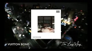 Vuitton Bond - The Long Way (OFFICIAL AUDIO)