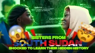 Sisters from #southsudan 🇸🇸 shocked 😮 to learn their hidden History‼️