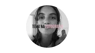 AULA DE FOTOGRAFIA (TEMAS): QUE HISTÓRIA VOCÊ QUER CONTAR?