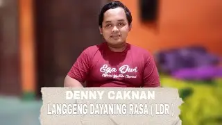 DENNY CAKNAN - LANGGENG DAYANING RASA ( LDR ) - (COVER BY EGA DWI )