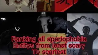RANKING ALL APERIOPHOBIA JUMPSCARES FROM LEAST SCARY TO SCARIEST!
