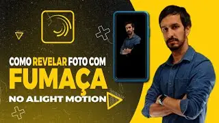 COMO REVELAR FOTO COM FUMAÇA | ALIGHT MOTION