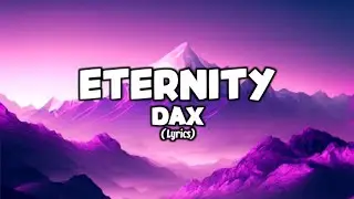 Dax - Eternity (Lyrics)