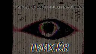 We are of illumination - TVMX-K8(Official audio)