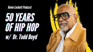 Dive into Dr. Todd Boyd's World of Hip Hop Fashion and Allen Iverson | Kevin Lockett Podcast