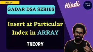 Insert Element at Particular Index | Array ADT  | Hindi | DSA