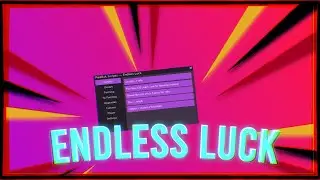 Endless Luck Hack Script + Autofarm *OP* *WORKING"