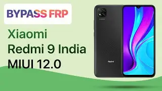 Bypass FRP Xiaomi Redmi 9 India MIUI 12.0 Easy Method 2022
