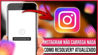 Instagram não carrega nada? Feed e stories do Instagram não carrega