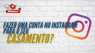 Por que realizar uma conta no Instagram exclusivo para o seu casamento?