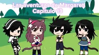 Las aventuras de Margaret capitulo 13 (Gacha plus y Gacha club edition) Leer descripción
