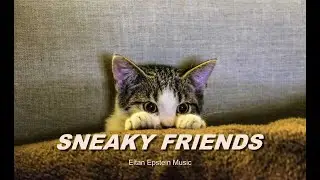 SNEAKY FRIENDS / Funny Quirky Cute Comical Comedy Children Pets Instrumental Background Music