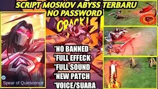 SCRIPT SKIN MOSKOV ABYSS FULL EFFECT VOICE - NEW PATCH | NO PASSWORD MLBB