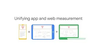 Unifying app and web measurement