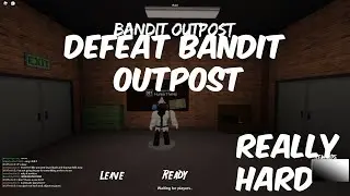 Defeating Bandit's Outpost (Solo) - Rise Of The Dead | Roblox