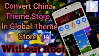 How To Convert Chinese Themes Store In Global Themes Store।Without Root Any xiaomi device
