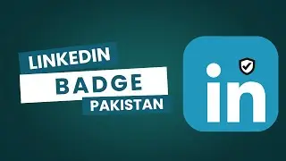 LinkedIn Verification Badge in Pakistan Guide - Verify Your LinkedIn Account