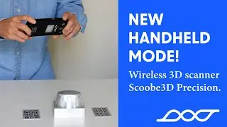 New Handheld Mode for Scoobe3D Precision 3D Scanner!