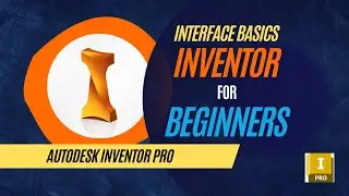 AutoDesk Inventor Interface Guide for Beginners