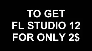 How to Get FL Studio 12 for ONLY $2