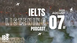 IELTS Listening Podcast Số 7, Tháng 8 | August IELTS Test 2025 | ASMR Luyện Nghe Tiếng Anh 