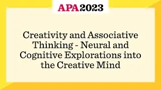 Creativity and Associative Thinking - Neural and Cognitive Explorations into the Creative Mind