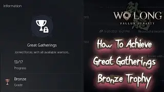 Great Gatherings Trophy Guide | Joining Forces with All Warrior Companions in Wo Long Fallen Dynasty