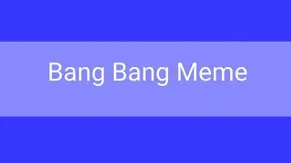 Bang Bang MEME [Detroit]