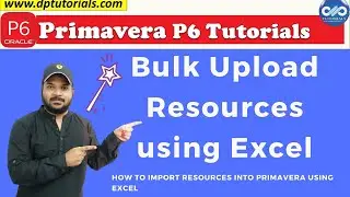 How To Bulk Upload Resources Data to Primavera P6 Using Excel