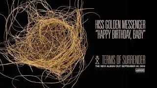 Hiss Golden Messenger - Happy Birthday, Baby (Official Audio)