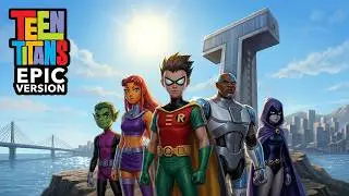Teen Titans Theme Song - Epic Version Cover - 2003 Opening Music