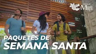 Paquetes de Semana Santa Hoteles Grupo Mundo Maya