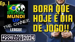⚽ BRASIL MUNDI UP THE OWNER  ⚽ CAMPEONATO FM24 ⚽ PRIMEIROS JOGOS