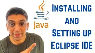 Installing Eclipse IDE and Setting up Eclipse IDE for Java