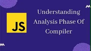 JavaScript Compiler Theory | How Compiler Works | JS in deep