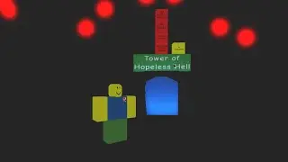Tower of Hopeless Hell Beaten (READ DESC) - JToH #5